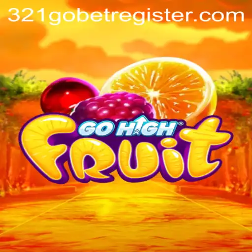 Discover the Exciting World of GoHighFruit with 321GOBET